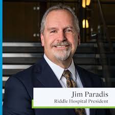 We are excited to announce that Jim Paradis has been selected to lead  Riddle Hospital as its next President. Over the more than two decades Jim  has been with Main Line Health,
