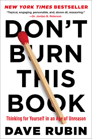 Dave rubin is the creator and host of the breakout political talk show the rubin report. Don T Burn This Book Thinking For Yourself In An Age Of Unreason Rubin Dave Amazon De Bucher