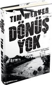 Tim Weaver Donus Yok Pdf Indir Pdf Kitap Indir Kitap Okunacak Kitaplar Ve Kitap Kurdu