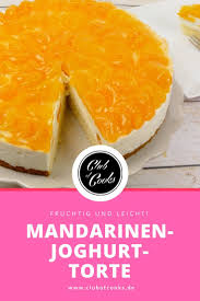 Video Und Rezept Mandarinen Joghurt Torte Ein Club Of Cooks Rezept Joghurttorte 2 Zutaten Kuchen Kuchen Und Torten