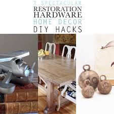 7 Spectacular Restoration Hardware Home Decor Diy Hacks