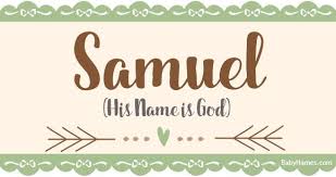 The Name Samuel Means His Name Is God And Is Of Hebrew Origin Samuel Is A Name That S Been Used By Parents Who Are Conside Names With Meaning Names Baby Names