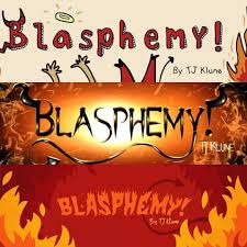 Blasphemy has naturally been around since the first hominid created the first gods. Blasphemy By T J Klune