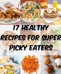 These are simple recipes made with clean ingredients that many. 17 Healthy Recipes For Super Picky Eaters Thediabetescouncil Com