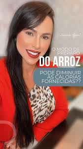 Você sabia que o modo como você prepara o arroz pode influenciar na  quantidade de calorias fornecidas ao organismo?, Assista o vídeo de hoje  até o final, que te conto sobre isso.… 😍👏🏻, #arroz ...