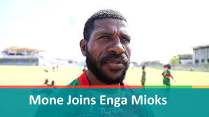 Mone Joins Enga Mioks