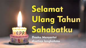 Selamat hari lahir buat sahabatku yg jauh di mata! Ucapan Selamat Ulang Tahun Untuk Sahabat Terbaru Youtube