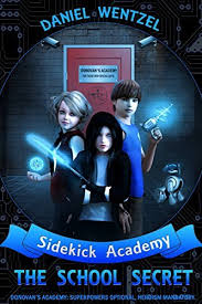 The School Secret (Sidekick Academy #1) by Daniel Wentzel