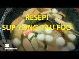 Yong tau fu is a hakka chinese delicacy that consists of fried tofu pieces stuffed with fish paste and served in a soup or with a sweet sauce. Resepi Sup Yong Tau Foo Youtube