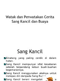 Dia ikut merasakan kepedihan yang dialami sang buaya ketika memikirkan keberlanjutan hidup para penghuni hutan. Cerita Sang Kancil Dan Buaya Pptx