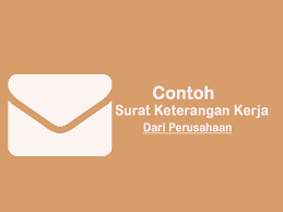Jadi perusaan tersebut berisi mengenai berbagai kebaikan kita saat bekerja. Kumpulan Contoh Surat Keterangan Kerja Yang Terbaru