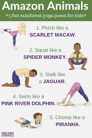 5 Easy And Fun Amazon Rainforest Animal Yoga Poses For Kids Pretend To Be A Macaw A Monkey And A Jaguar With These Kids Yoga Poses Yoga For Kids Animal Yoga