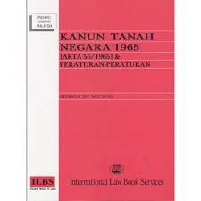 Mengandung semua pindaan hingga 15hb mac by malaysia. Kanun Tanah Negara 1965 Akta 56 1965 Pustaka Rawang