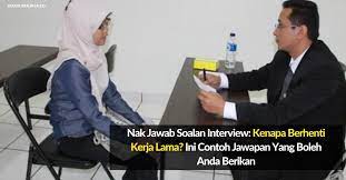 Kenapa kerja kerajaan jadi pilihan? Nak Jawab Soalan Interview Kenapa Berhenti Kerja Lama Ini Contoh Jawapan Yang Boleh Anda Berikan 1 Kerja Kosong Kerajaan