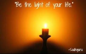 Be The Light Of Your Life Sadhguru Spiritual Power World Peace Love And Light