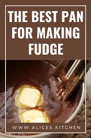The Best Pan For Making Fudge How To Make Fudge Fudge Best Pans