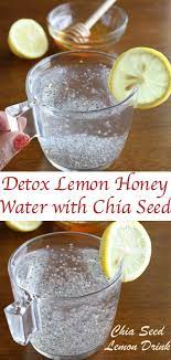 Chia Seed Lemon Honey Drink Chia Seed Detox Water Detox Water Honey Lemon Water Honey Drink Lemon Drink