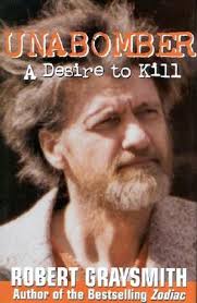 Unabomber: A Desire to Kill (1st Edition)