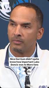 Nico Harrison says he didn’t quite know how important Luka Doncic was to  Mavs fans. , #mffl #mavs #dallas #nba