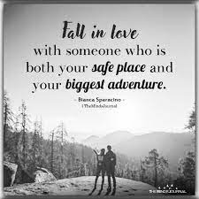 Maybe you would like to learn more about one of these? Fall In Love With Someone Who Is Both Our Safe Place Love Quotes For Him Inspirational Quotes About Love Quotes