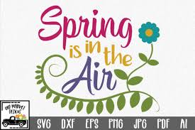 Download Spring Is In The Air Svg Cut File Spring Svg Graphic By Oldmarketdesigns Creative Fabrica SVG Cut Files