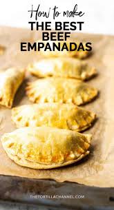 How To Make The Best Beef Empanadas Recipe The Tortilla Channel Recipe Beef Empanadas Recipe Recipes Turnover Recipes