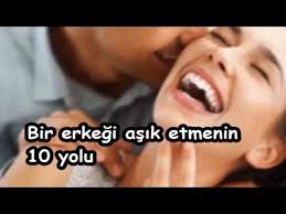 Bir Erkegi Asik Etmenin 10 Yolu Youtube
