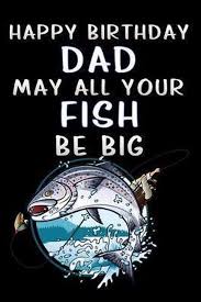 Download fishing birthday cliparts and use any clip art,coloring,png graphics in your website, document or presentation. Bol Com Happy Birthday Dad May All Your Fish Be Big Fishing Lined Notebook Diary
