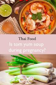 Can You Eat Tom Yum Soup During Pregnancy? - Cooking With Lane