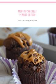 Muffins Chocolat Peanut Butter Des Recettes A Gogo Recettes Maison Simples Veggies By Gogo Recette Muffin Chocolat Beurre De Cacahuetes