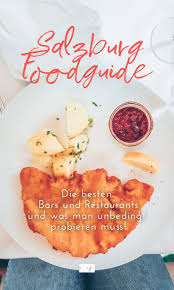 Salzburg Foodguide In Diesen Restaurants Bars Und Cafes Wirst Du Niemals Hungrig Bleiben Lebensmittel Essen Salzburg Essen