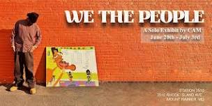 "We The People" An Exhibit by CAM | Opening Reception