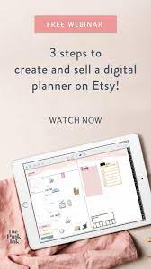 Is selling digital planners easy? 3 Steps To Make And Sell Digital Planners On Etsy Free Webinar Digital Planners Digital Planner Planner