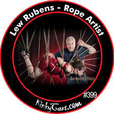 399 - Lew Rubens - Rope Artist - KinkyCast (подкаст) | Listen Notes
