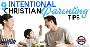 Becoming a parent enters you into a completely new and sometimes overwhelming world. 9 Intentional Christian Parenting Tips Thinking Kids