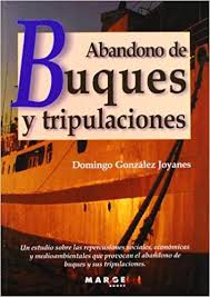Gonzalez Joyanes Domingo Abandono De Buques Y Tripulaciones Barcelona Marge Books 2009 Libro Electronico Buque Control De Acceso