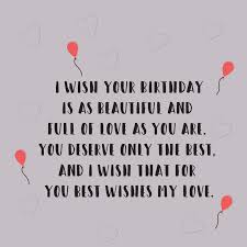 I wish my dear mom a very happy birthday. Happy Birthday Wishes Top Happy Birthday Wishes