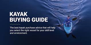 Which Type Of Kayak Should You Get Kayak Buying Guide