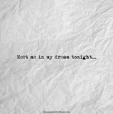  Dive Inside My Mind My Dreams Quotes Dream Quotes Meeting You Quotes