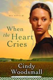 When the Heart Cries: Book 1 in the Sisters of the Quilt Amish Series :  Woodsmall, Cindy: Amazon.in: Books