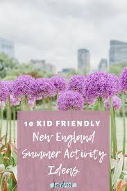 Hop over to the frog pond on boston common for splashy fun in the summer or skating in the winter. 10 Kid Friendly New England Summer Activity Ideas Jordecor