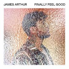 James Arthur Finally Feel Good Lyrics Genius Lyrics
