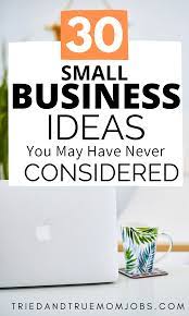 30 Of The Best Small Business Ideas In 2021 All Tried Tested Best Small Business Ideas Best Business Ideas Money Making Jobs