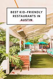 Ultimate Guide To Austin S Best Kid Friendly Restaurants Near Me