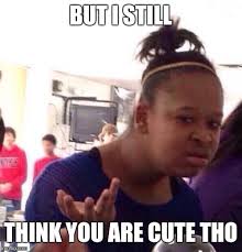 Black Girl Wat Meme Imgflip