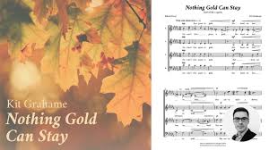 New hampshire also included frost's poems fire and ice and stopping by woods on a snowy evening Kit Grahame Composer And Arranger Nothing Gold Can Stay
