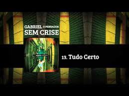 Tudo Certo Gabriel O Pensador Letras Mus Br