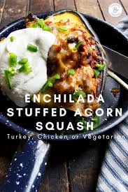 Enchilada Stuffed Acorn Squash Acorn Squash And Chicken Recipe Stuffed Acorn Squash Vegetarian Acorn Squash