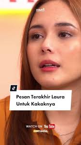 Pesan Terakhir Laura Untuk Kakaknya