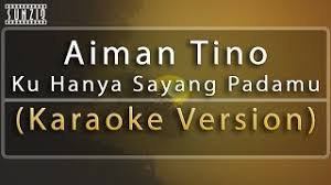 Aiman tino ku hanya sayang padamu. Watch Kau Hanya Sayang Padamu Video Free Hatkara